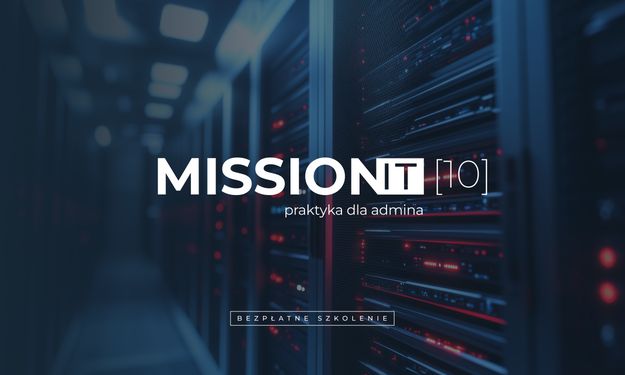 mission-it-czy-twoja-infrastruktura-it-jest-gotowa-na sytuacje-krzyzysowa-praktyczne-przyklady-dzialania-w-nieprzewidzianych-sytuacjach